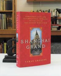 Shanghai Grand: Forbidden Love and International Intrigue on the Eve of the Second World War