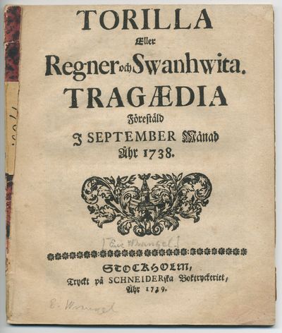 Torilla eller Regner och Swanhwita. Tragædia…