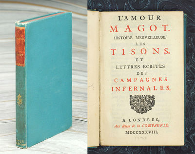 L'amour magot : Histoire merveilleuse. Les tisons. Et lettres Ècrites des campagnes infernales