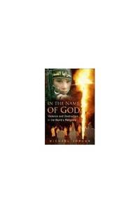 In the Name of God: Violence and Destruction in the World's Religions