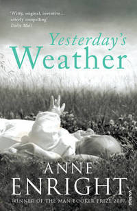 Yesterday&#039;s Weather: Includes Taking Pictures and Other Stories by Anne Enright