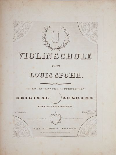 Violinschule ... mit erlaeuternden Kupfertafeln. Original Ausgabe ... Preis fl. 15._C.M. / Rthlr. 10._