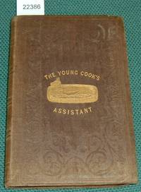 Young Cook's Assistant; Being a Selection of Economical Receipts and Directions by A Clergyman's Daughter - Hardcover - Eighth Thousand - 1848 - from Books & Bygones (SKU: 22386)