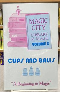 Magic City Library of Magic Volume 3: Cups and Balls