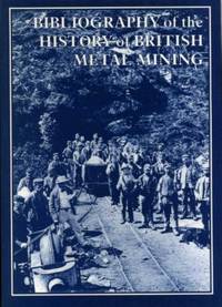 image of Bibliography of the History of British Metal Mining