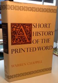 A Short History of the Printed Word by Warren Chappell - First Edition. - 1972 - from William Glynn (SKU: 011790)