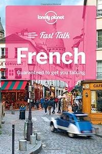Lonely Planet Fast Talk French (Phrasebook)