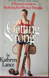 Getting Strong Woman's Guide to Realizing Her Physical Potential