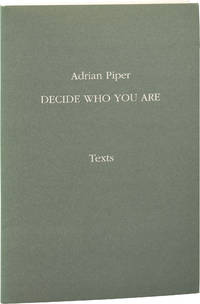 Adrian Piper: Decide Who You Are: Texts (First Edition) by Adrian Piper - 1992