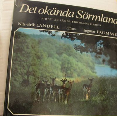 Det okända Sörmland. Strövtåg längs…