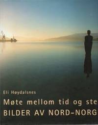 Et møte mellom tid og sted. Bilder av Nord-Norge