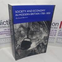 Society and Economy in Modern Britain, 1700-1850