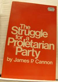 The Struggle for a Proletarian Party.