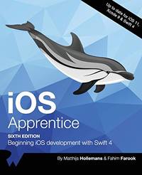 iOS Apprentice Sixth Edition: Beginning iOS development with Swift 4