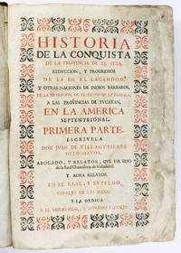 Historia de la Conquista de la Provincia de el Itza, Redeccion, y Progressos de la de el Lacandon, y Otras Naciones de Indios Barbaros..