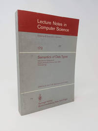 Semantics of Data Types: International Symposium Sophia-Antipolis, France, June 1984 Proceedings