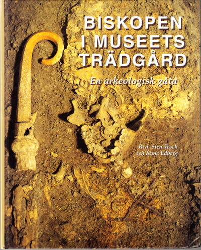 Biskopen i museets trädgård. En arkeologisk gåta.…