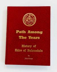 Path Among The Years History of the Shire of Bairnsdale by Adams, John - 1987