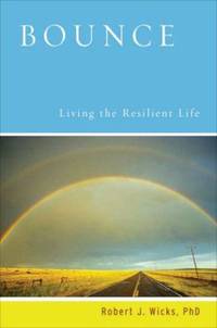 Bounce : Living the Resilient Life