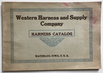 Western Harness and Supply Company. Manufacturers and Wholesalers of Harness and Supplies, 608-610 Commercial Street Waterloo, Iowa, U.S.A.
