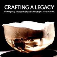 Crafting a Legacy: Contemporary American Crafts in the Philadelphia Museum of Art