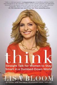 Think: How to Stay Smart in a Dumbed Down World