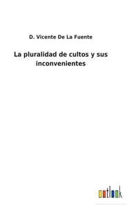 La pluralidad de cultos y sus inconvenientes