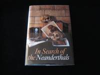 In Search of the Neanderthals: Solving the Puzzle of Human Origins