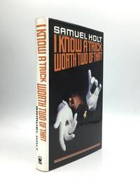 I KNOW A TRICK WORTH TWO OF THAT by Westlake, Donald E. writing as Samuel Holt - 1986