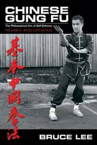 Chinese Gung Fu: The Philosophical Art of Self-Defense by Bruce Lee