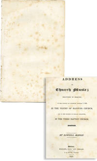 Address on Church Music; Delivered by Request, on the evening of Saturday, October 7, 1826, in the vestry of Hanover Church, and on the evening of Monday following, in the Third Baptist Church, Boston
