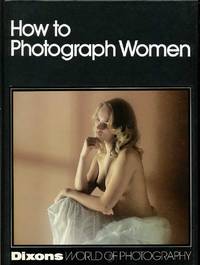 How to Photograph Women by The Editors - 1985