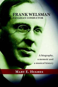 Frank Welsman: Canadian Conductor