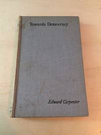 Towards Democracy by Edward Carpenter - 1931