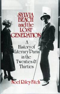 Sylvia Beach and the Lost Generation : A History of Literary Paris in the Twenties and Thirties