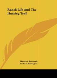 image of Ranch Life And The Hunting Trail