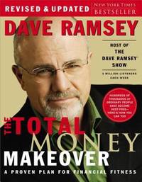 The Total Money Makeover : A Proven Plan for Financial Fitness