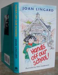 HANDS OFF OUR SCHOOL! by LINGARD, Joan.: