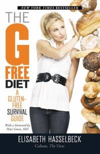 The G-Free Diet: A Gluten-Free Survival Guide