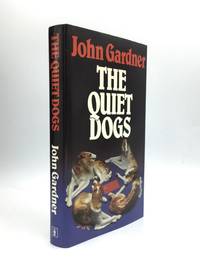 THE QUIET DOGS by Gardner, John - 1982