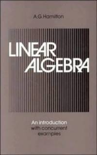 Linear Algebra: An Introduction with Concurrent Examples