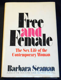 image of Free and Female: The Sex Life of the Contemporary Woman
