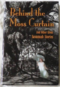 image of Behind the Moss Curtain And Other Great Savannah Stories