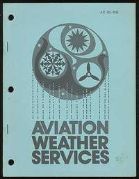 Aviation Weather Services (A Supplement to Aviation Weather AC 00-6A)