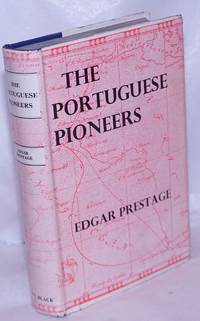 The Portuguese Pioneers by Prestage, Edgar - 1966