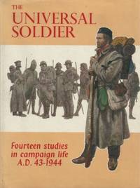Universal Soldier: Fourteen Studies in Campaign Life, A.D.43-1944 (Signature)
