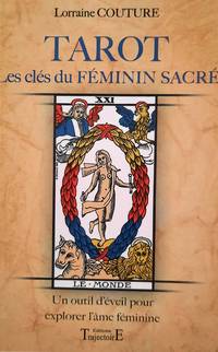 Tarot. Les clés du féminin sacré. Un outil d'éveil pour explorer...