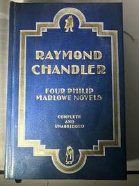 Four Complete Philip Marlowe Novels
