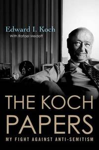 The Koch Papers: My Fight Against Anti Semitism