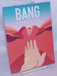 image of Bang: Masturbation Nation; A Sex-Ed Zine for all Genders and Genitalia